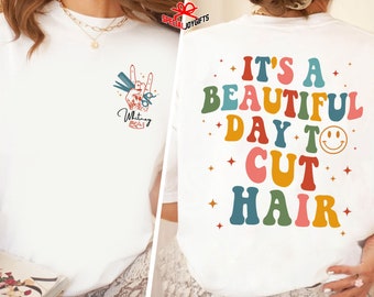 Hair Stylist Sweatshirt, Hairdresser It&#39;s A Beautiful Day to Cut Hair Shirt, Custom Hair Stylist Shirt, Gift for hairdresser, Trending Shirt