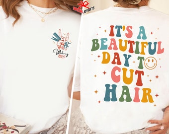 Hair Stylist Sweatshirt, Hairdresser It's A Beautiful Day to Cut Hair Shirt, Custom Hair Stylist Shirt, Gift for hairdresser, Trending Shirt