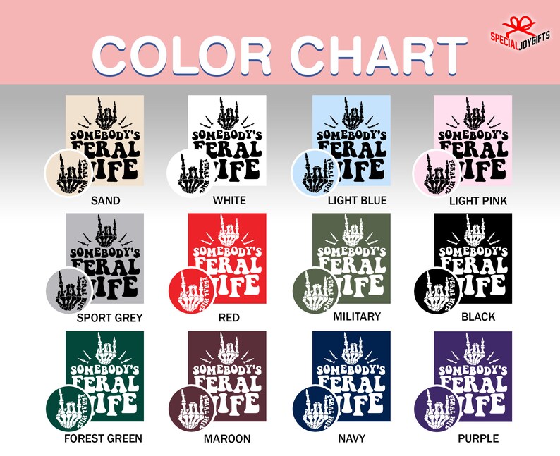 May include: Color chart showing 12 different color options for a t-shirt design. The design features a black hand with a middle finger raised, and the text "Somebody's Feral Wife". The colors include sand, white, light blue, light pink, sport grey, red, military, black, forest green, maroon, navy, and purple.