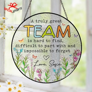 A Truly Great Team Is Hard To Find, Coworker Appreciation Suncatcher, Floral Team Gift, Team Thank You, Coworker Retirement Gift, Boss Gifts