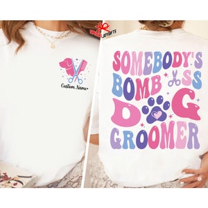 Somebody&#39;s Bomb As Dog Groomer Sweatshirt,Personalized Dog Groomer Shirt,Dog Grooming Gift,Pet Groomer Shirt,Gift For Dog Groomers,Dog Lover
