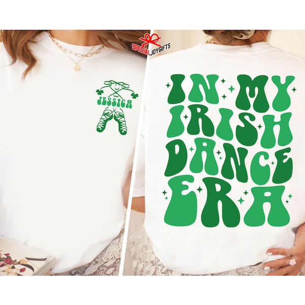 Personalized Irish Dance Shirt, In My Irish Dance Era Shirt, Irish Dancer Gift, Irish Dance Apparel, Irish Dance Teacher Gift, Irish Mom Tee