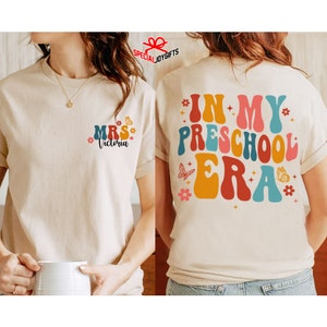 In My Preschool Era Shirt, Preschool Teacher Shirt, Custom name Teacher shirt, Teacher Appreciation, Teacher Gift, Best Teacher Shirt, Era