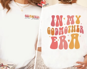 Godmother Shirt, In My Godmother Era Shirt, Custom Godmama Shirt, Godmother Era Shirt, God mother gift, Gift for Godmother, For women