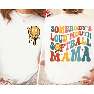 Somebody's Loud Mouth Softball Mama Sweatshirt, Funny Mom Gift, Softball Sweatshirt, Gift for Mom, Softball Mom Tee, Mom Life Shirt