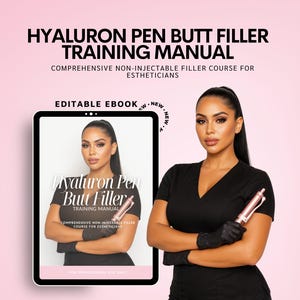 May include: A pink and black ebook cover with the title "Hyaluron Pen Butt Filler Training Manual". The ebook is displayed on a tablet held by a woman in a black top. The text "Comprehensive Non-Injectable Filler Course for Estheticians" is also visible.