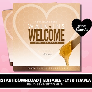 May include: A flyer template for a waxing salon with a honey dripping from a wooden spatula. The flyer has a heart shape with the text "Walk-ins Welcome" and "Come Get Waxed". The text "Edit on Canva" is in a black heart shape in the upper right corner. The flyer is designed by PrettyNPaidGFX.