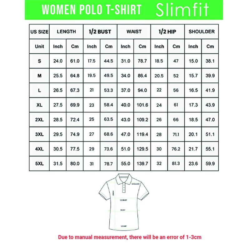 May include: A white chart detailing size measurements for women's polo t-shirts. Sizes range from S to 5XL, with measurements in cm and inches for length, bust, waist, hip, and shoulder. The text "WOMEN POLO T-SHIRT Slimfit" is at the top.