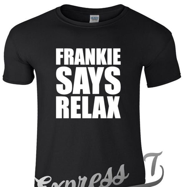 Frankie Says Relax T Shirt 80's Retro Great Quality Christmas Birthday