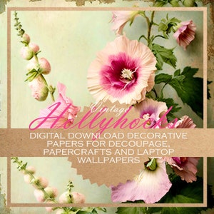 Vintage Hollyhocks: decoupage shabby chic floral printable DIGITAL PAPERS - papercraft & laptop digital backgrounds/decorative papers (x12)