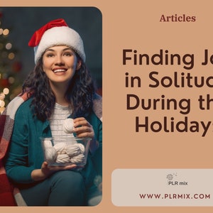 Finding Joy in Solitude During the Holidays. Article. PLR