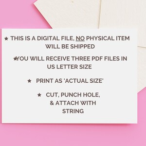 May include: This is a digital file, no physical item will be shipped. You will receive three PDF files in US letter size. Print at 'actual size', cut, punch a hole, and attach with string.