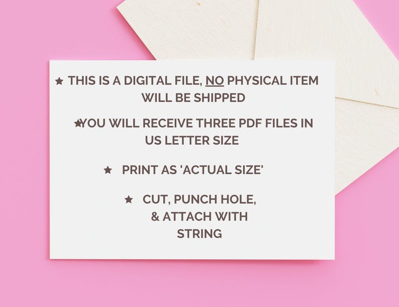 May include: This is a digital file, no physical item will be shipped. You will receive three PDF files in US letter size. Print at 'actual size', cut, punch a hole, and attach with string.
