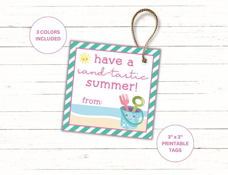 May include: Printable 3x3 inch gift tags with a beach theme. The tags feature a sun, a bucket and spade, and the text "have a sand-tastic summer!"  The tags are available in three colours.