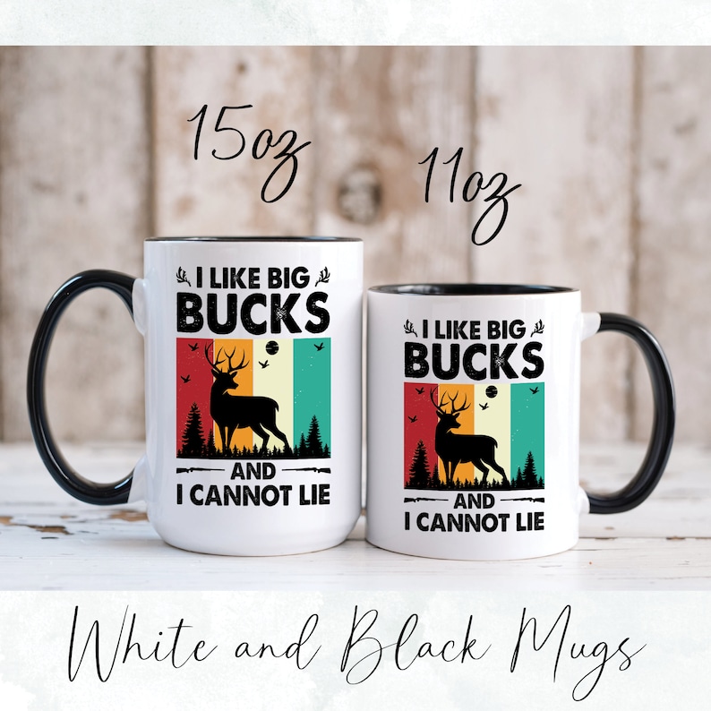 I Like Big Bucks and I Cannot Lie Mug Hunter Mug Hunting Mug Deer Mug
