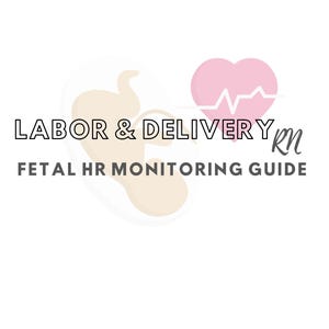 May include: A white background features text and graphics related to childbirth and fetal monitoring. The words "LABOR & DELIVERY" are above "FETAL HR MONITORING GUIDE." A pink heart with a white EKG line and a beige fetus graphic are also present.
