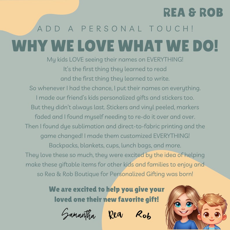 Op de afbeelding: Een lichtblauwe en perzikkleurige achtergrond met tekst die luidt "REA & ROB ADD A PERSONAL TOUCH! WHY WE LOVE WHAT WE DO!" De tekst beschrijft een bedrijf voor gepersonaliseerde geschenken. De tekst luidt ook "We are excited to help you give your loved one their new favorite gift! Samantha Rea Rob". Twee cartoonkinderen bevinden zich in de rechterbenedenhoek van de afbeelding.