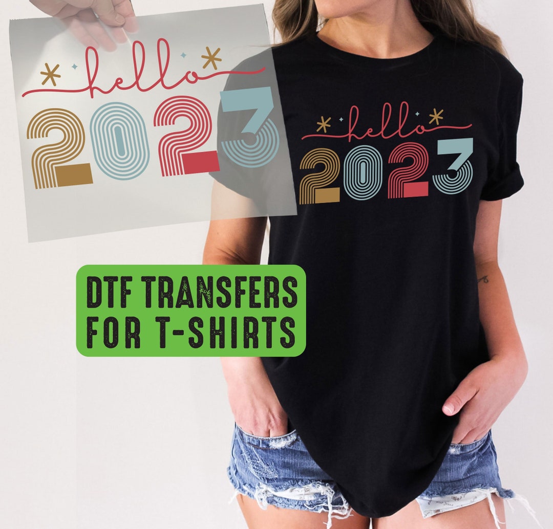 DTF Transfer Hello 2023 Transfer for Tshirts New Year 2023 Direct to