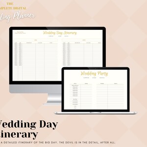 May include: A digital wedding planner with two screen mockups. The first screen shows a wedding day itinerary with columns for time, event, location, and notes. The second screen shows a wedding party list with columns for role, name, phone, and email. The text on the screen reads "The Complete Digital Wedding Planner" and "Wedding Day Itinerary".