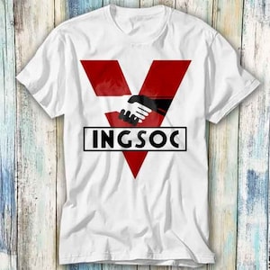 INGSOC 1984 Mens George Orwell Fictional Novel English Socialism T Shirt Meme Gift Top Tee Style Unisex Gamer Movie Music 1031