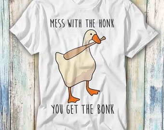 Mess with The Honk Sie erhalten Theonk Gans Spiel T-Shirt Meme Geschenk Lustiges Top T-Shirt Stil Unisex Gamer Film Musik 473