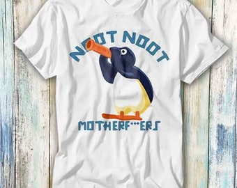Noot Noot Meme Pingu Motherfcukers T Shirt Meme Gift Funny Top Tee Style Unisex Gamer Movie Music 562