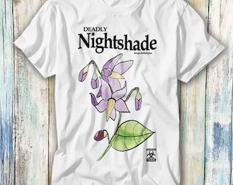 Deadly Nightshade Atropa Belladonna Plant Flower Toxic Poison T Shirt Meme Gift Funny Top Tee Style Unisex Gamer Movie Music 852