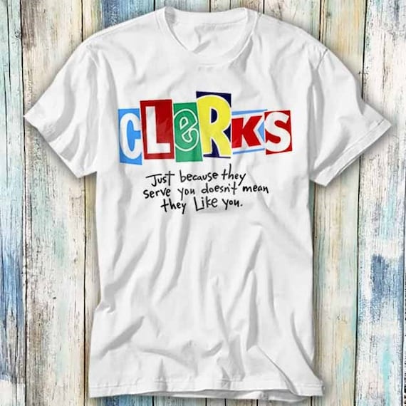 Clerks Comedy Film 90s Cult T Shirt Meme Gift Funny Top Tee Style Unisex Gamer Movie Music 808