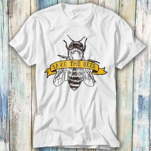 Save The Bees Pet Animal Nature Guardians Lovers T Shirt Vintage Retro Cool Gift Mens Womens Unisex Cartoon Anime Top Tee 873