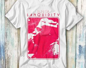Sun Ra Lanquidity Limited Edition T Shirt Meme Gift Funny Top Tee Style Unisex Gamer Movie Music 1004