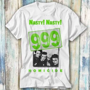 Nasty Nasty 999 Punk Rock T-shirt Meme Cadeau Grappige Top Tee Stijl Unisex Gamer Film Muziek 839