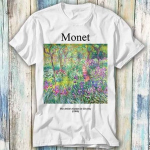 Claude Monet The Artist’s Garden in Giverny T Shirt Meme Gift Funny Top Tee Style Unisex Gamer Movie Music 449