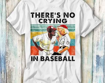 There's No Crying In Baseball T Shirt Meme Gift Funny Top Tee Style Unisex Gamer Movie Music 1113