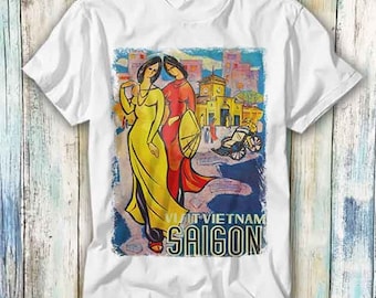 Saigon Vietnam Vintage Travel Poster T Shirt Meme Gift Funny Top Tee Style Unisex Gamer Movie Music 1133
