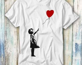 Banksy Mädchen Herz Liebe Ballon T Shirt Meme Geschenk Lustig Top T-Shirt Stil Unisex Gamer Film Musik 418