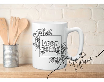 Keep Going Floral Coffee Mug, AA Al-Anon Gift, 15oz