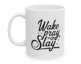 Wake Pray Slay Ceramic Mug 11oz