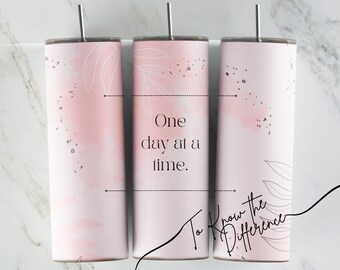 One Day At A Time Tumbler | AA, Al-Anon Gift
