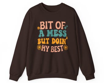 Bit of a Mess Graphic Sweatshirt, Mental Health Recovery Crewneck