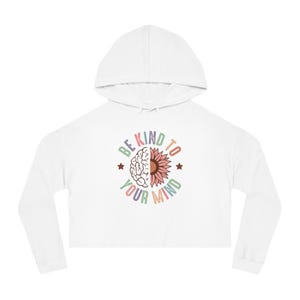 Be Kind To Your Mind - AA Cropped Womens Hooded Sweatshirt