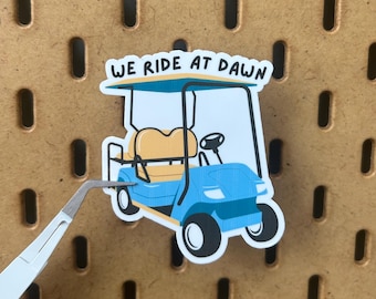We Ride At Dawn Vinyl Sticker | Golf Cart Sticker