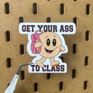 Get Your Ass To Class Waterproof Vinyl Sticker | Motivational Sticker