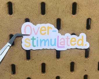 Overstimulated Holographic Vinyl Sticker | Waterproof Sticker