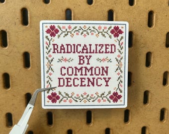 Radicalized by Common Decency Vinyl Sticker: Waterproof Motivational Sticker