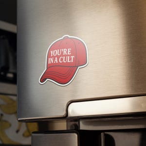 You&#39;re In A Cult Vinyl Magnet | Political Protest Magnet | Anti-Trump | Anti MAGA Hat