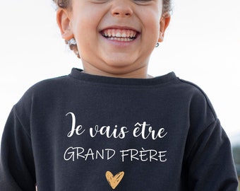 Sweat enfant, annonce de grossesse, je vais être grand frère. T-shirt enfant, Sweat capuche. Annonce bébé