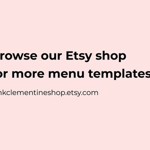 May include: A pale pink background with the text "Browse our Etsy shop for more menu templates." The shop's URL, pinkclementineshop.etsy.com, is below the text. A pink clementine logo is in the bottom right corner.