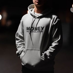 Money never sleeps hoodie
