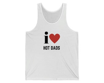 I Love Hot Dads Unisex Jersey Tank