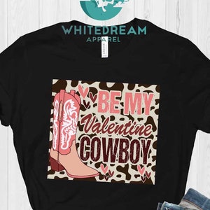 Be My Valentine Cowboy T-shirt, Valentine&#39;s Day Shirt, Western Valentine&#39;s Day, Cowgirl Shirt, Country T-shirt, Valentine&#39;s Day Gift